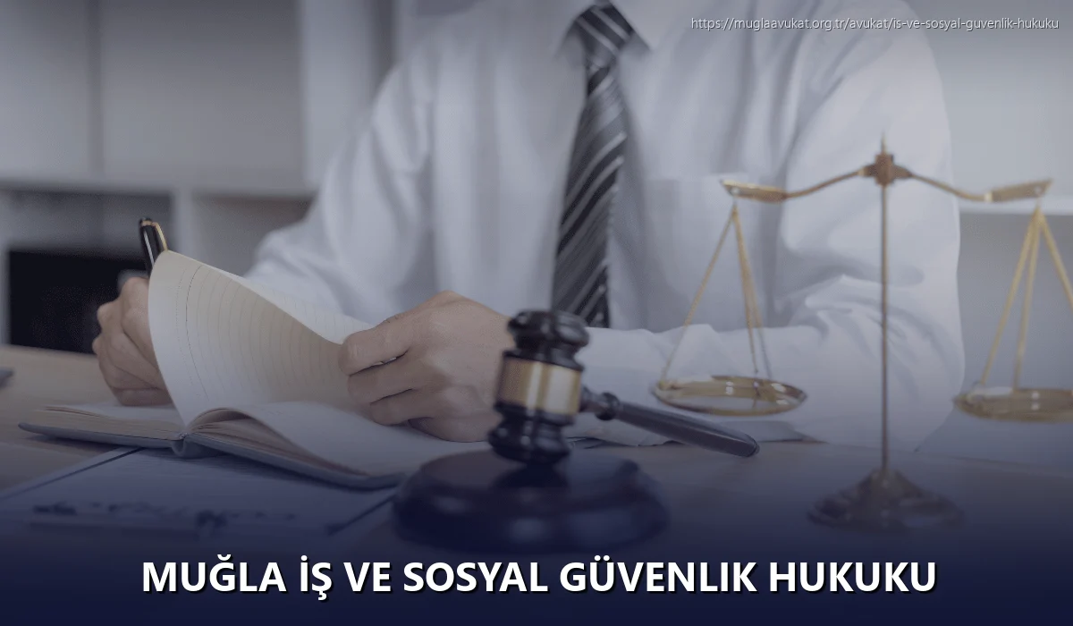Muğla İş ve Sosyal Güvenlik Hukuku