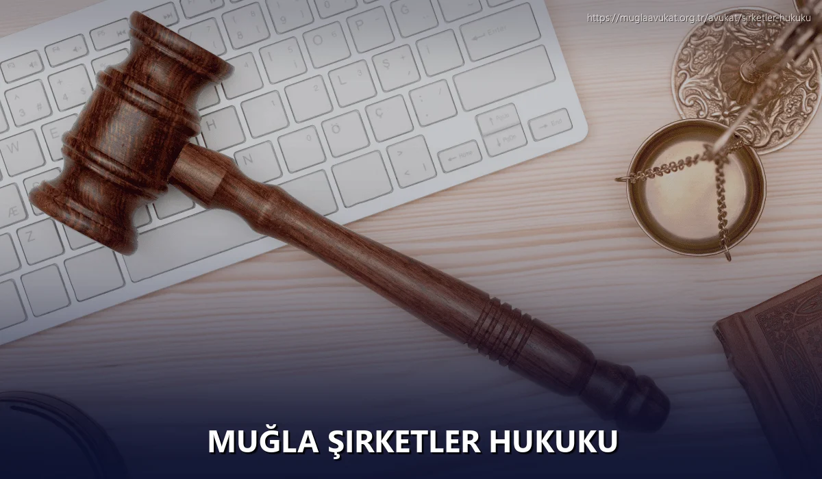 Muğla Şirketler Hukuku
